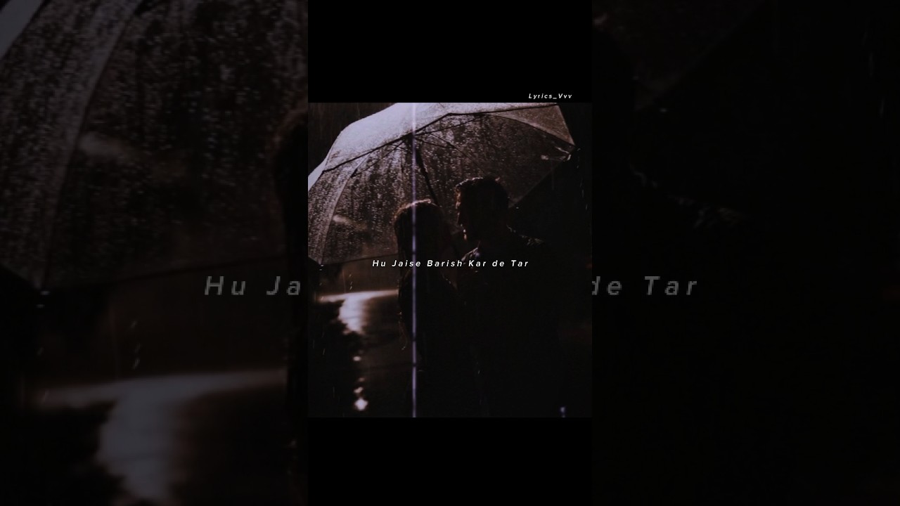 Jaise Baarish Kar De Tar 🥹❤️&zwj;🩹 | Lyrics Status Video | #shorts #viral #viralvideo