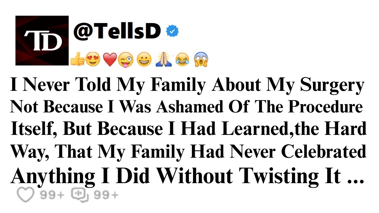 I Never Told My Family About My Surgery. Not ... || TellsD #redditrelationship