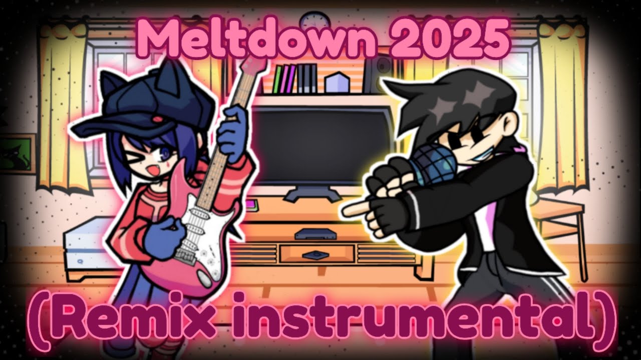 Meltdown 2025 (Remix instrumental)(Feat. Cappie and Chafapain). - Friday night funkin'.