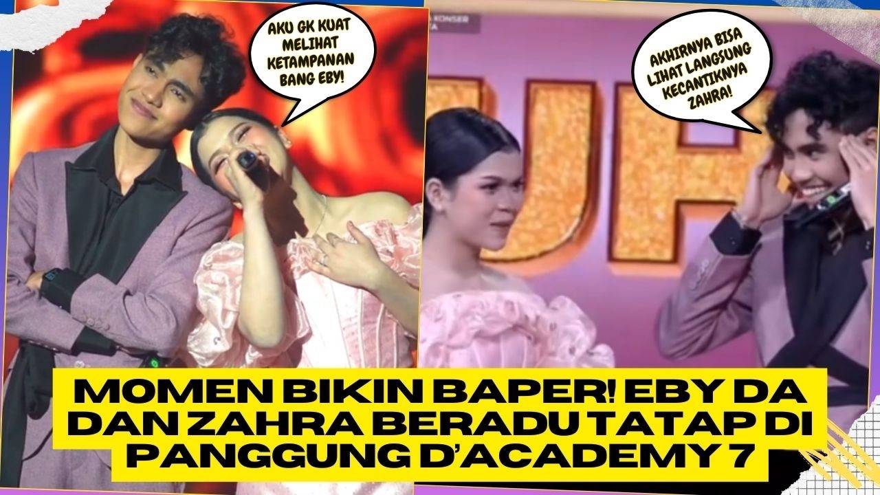 Momen Bikin Baper! Eby DA dan Zahra Beradu Tatap di Panggung D’Academy 7!