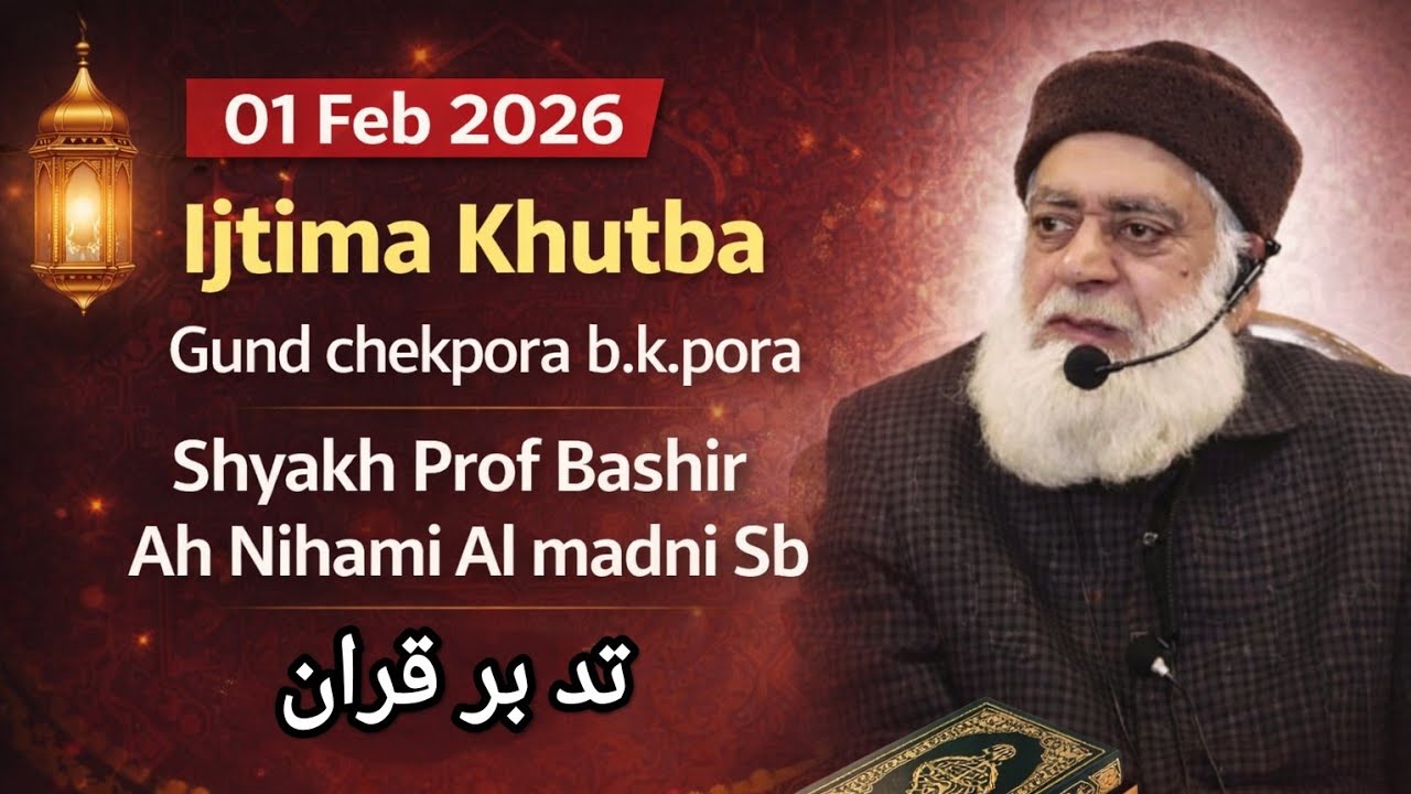 01 Feb 2026 Ijtima Khatab Gund chekpora b.k.pora Shyakh Prof Bashir Ah Nihami Al madni Sb