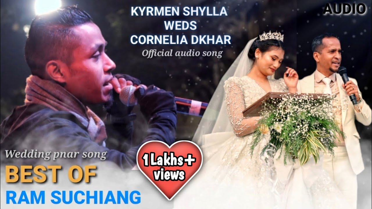 RAM SUCHIANG | Kyrmen Shylla weds Cornelia Dkhar wedding song | official audio song | best pnar song