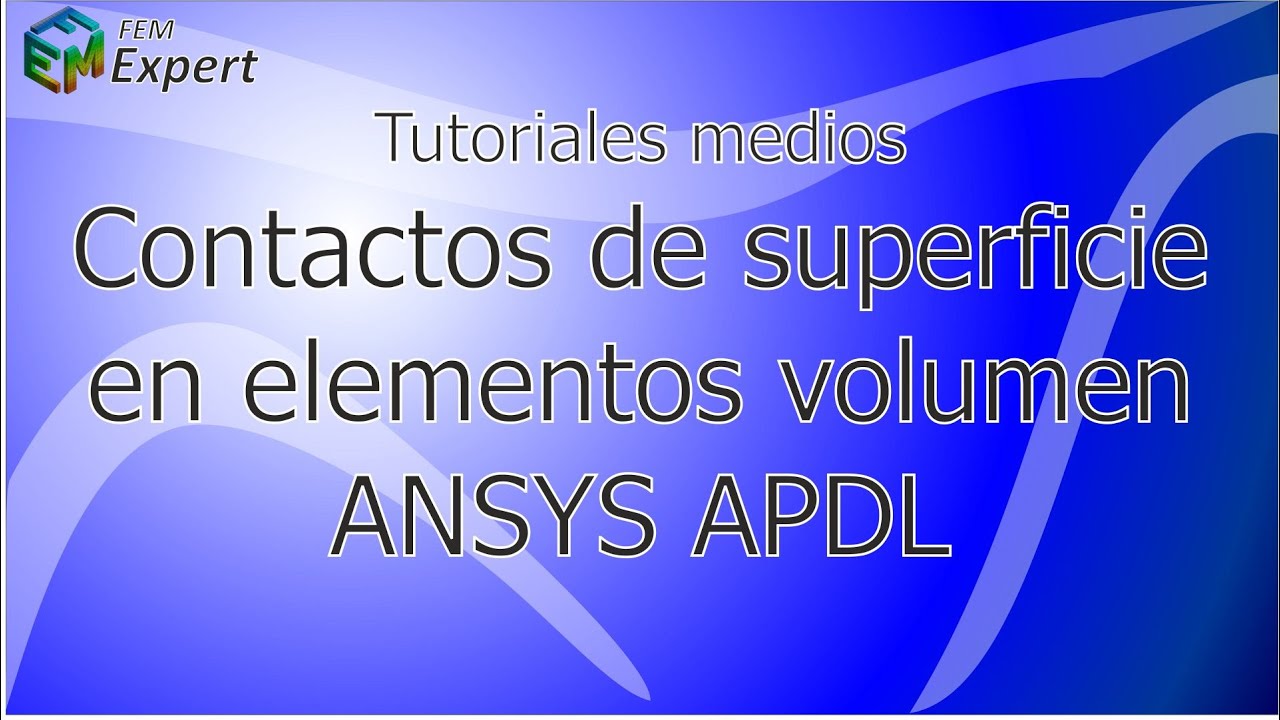 Ansys Tutorial: Generación de contactos surface-surface en ANSYS APDL #25
