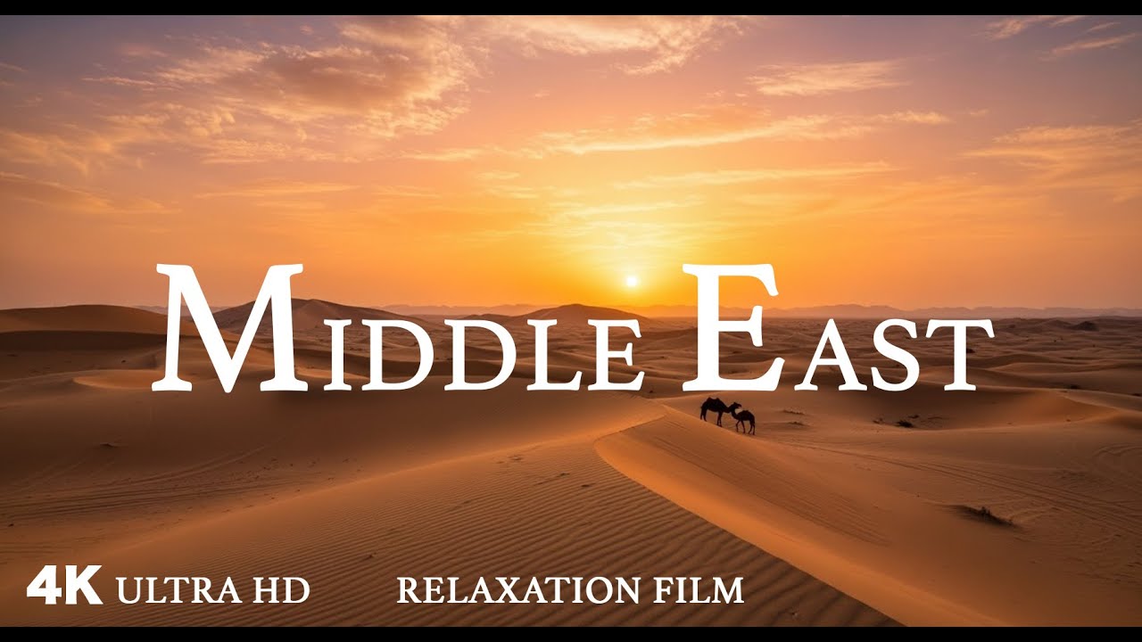 Middle East 4K &ndash; Relaxing Scenery & Hidden Gems with Calming Music