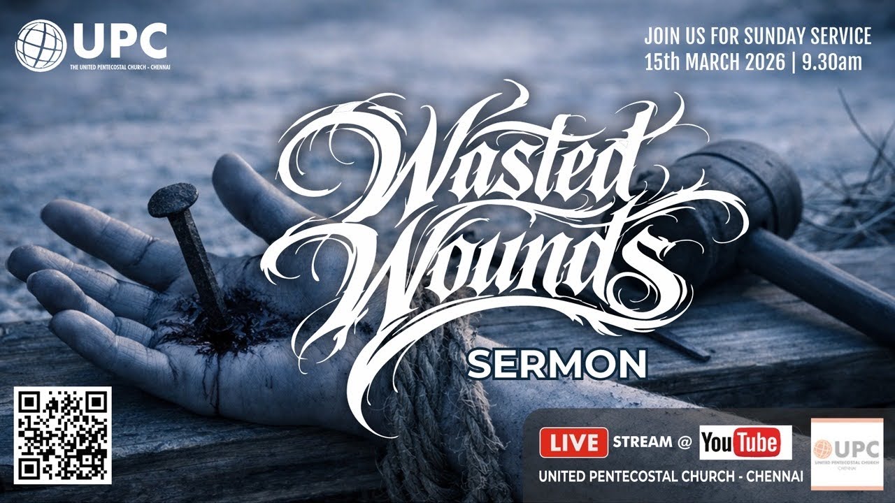 🔴 LIVE | WASTED WOUNDS | 15-03-26 | UPC CHENNAI | PAS. RH