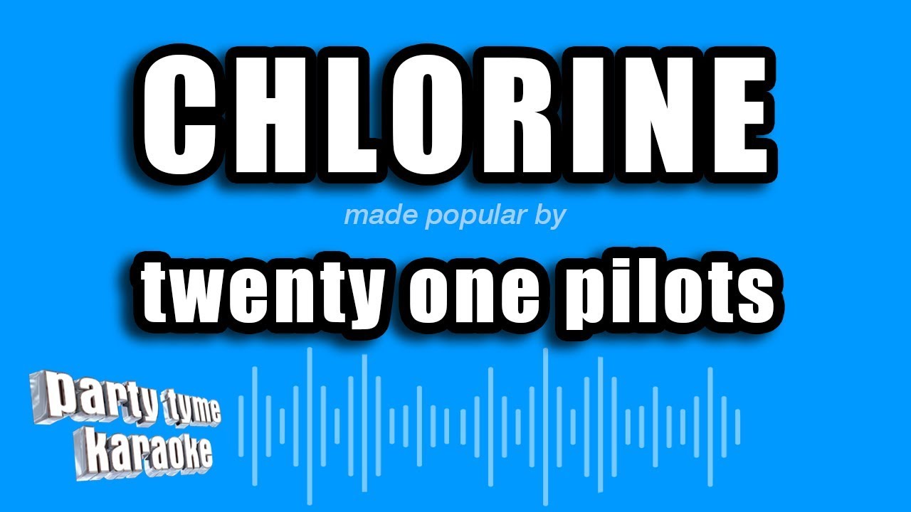 twenty one pilots - Chlorine (Karaoke Version)