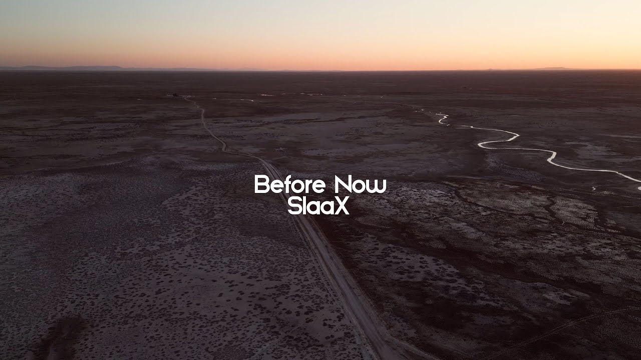 SlaaX - Before Now (Original Mix)
