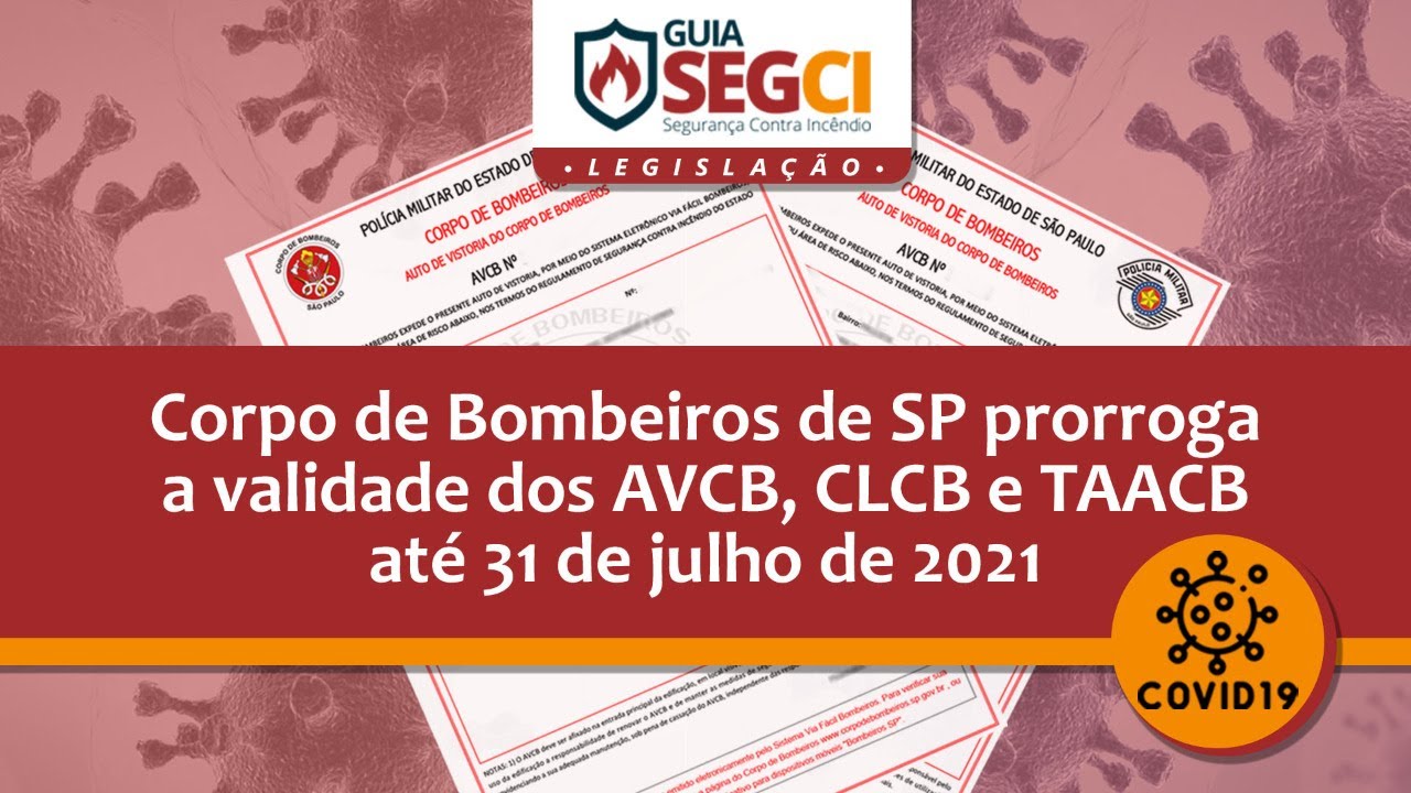 Guia SegCI - Validade de AVCB &ndash; Bombeiros de SP prorrogam a validade das licen&ccedil;as at&eacute; 31/07/21