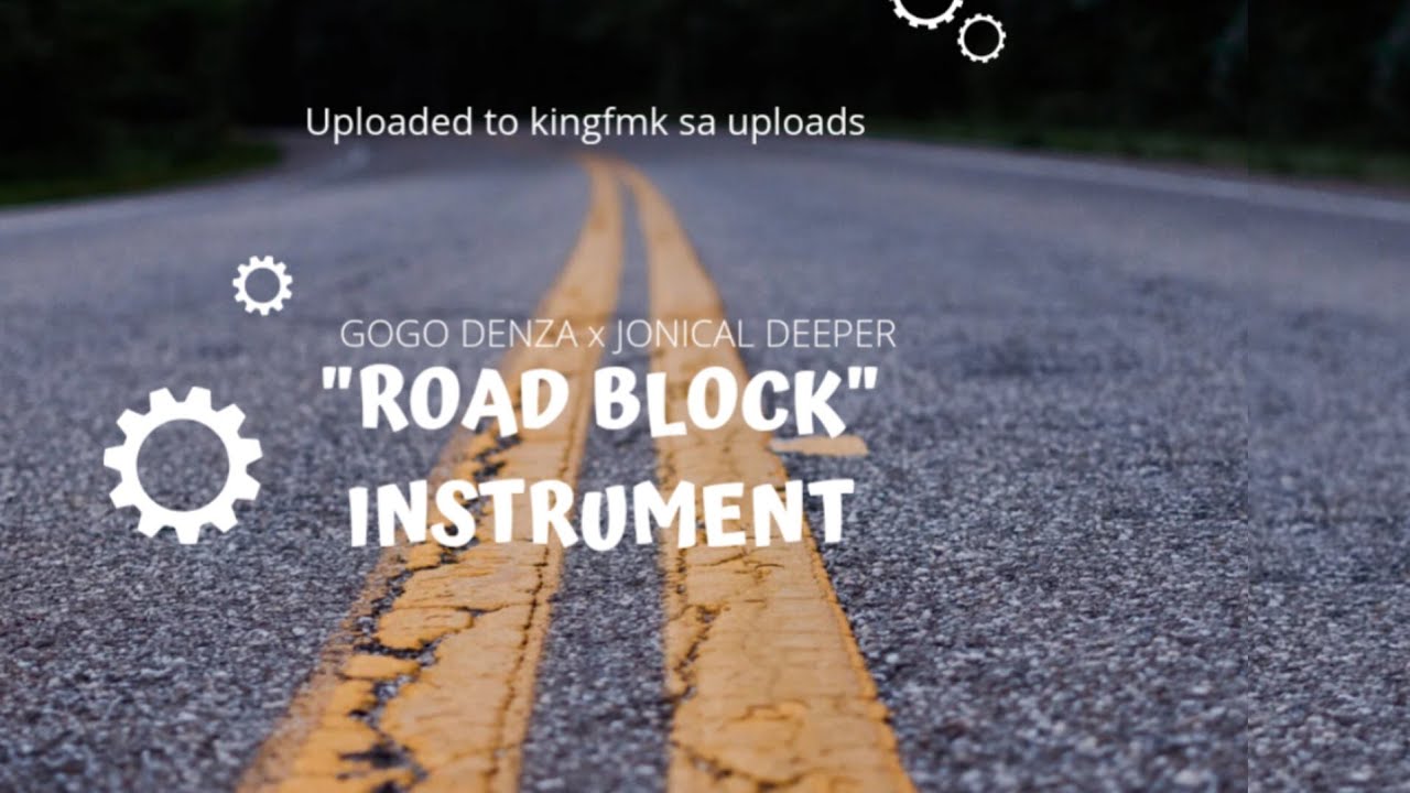 Road Block ( instrument ) - Gogo Denza x Jonical Deeper