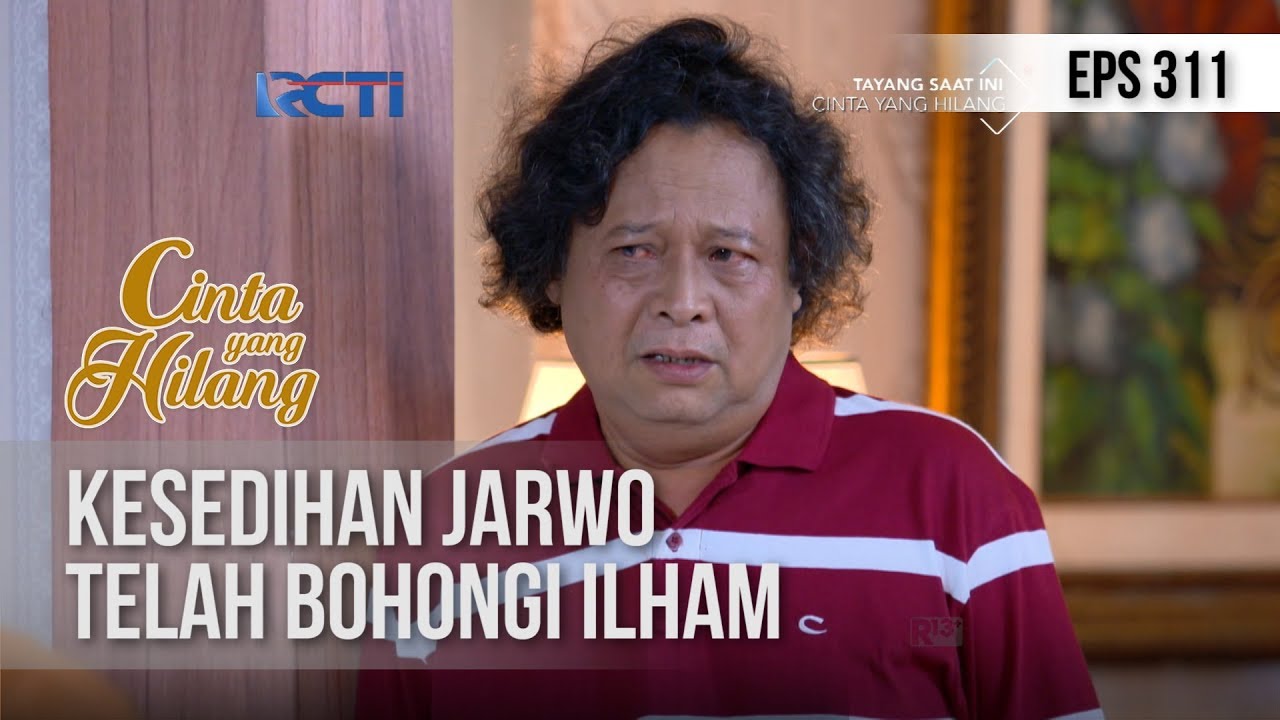 CINTA YANG HILANG - Kesedihan Jarwo Telah Bohongi Ilham [15 DESEMBER 2018]