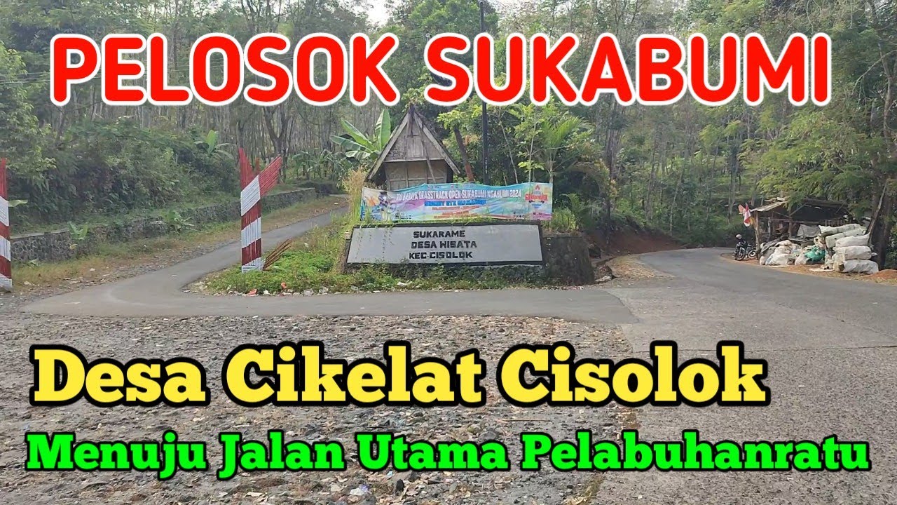 RUTEU Dari DESA CIKELAT  Menuju Jalan Utama CISOLOK PELABUHANRATU  Karangpapak