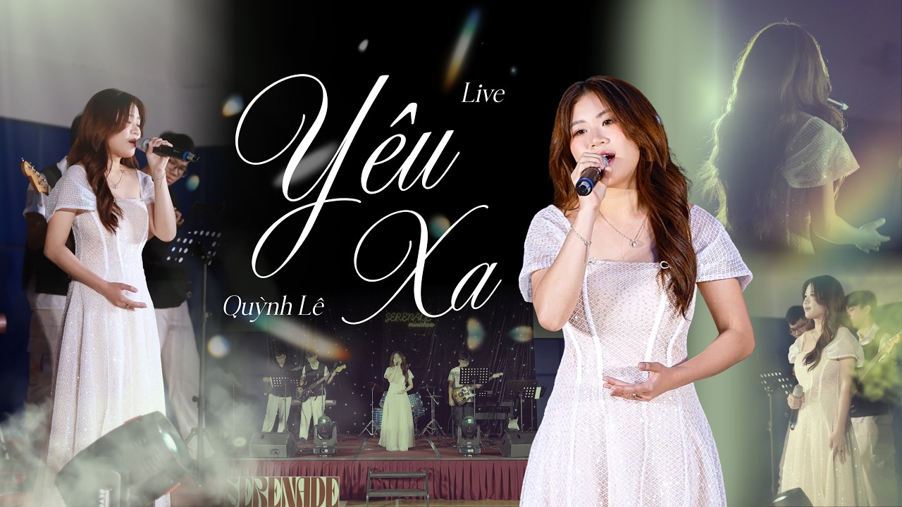[SERENADE MINISHOW] YÊU XA-QUỲNH LÊ COVER-bản live nhẹ nhàng sâu lắng đồng cảm nhiều trái tim yêu,..