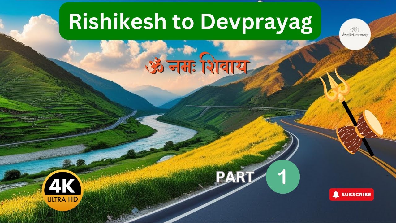 🚩Scenic Drive from Rishikesh to Devprayag I 4K | Stunning Views & Spiritual Journey | ByShutterbug