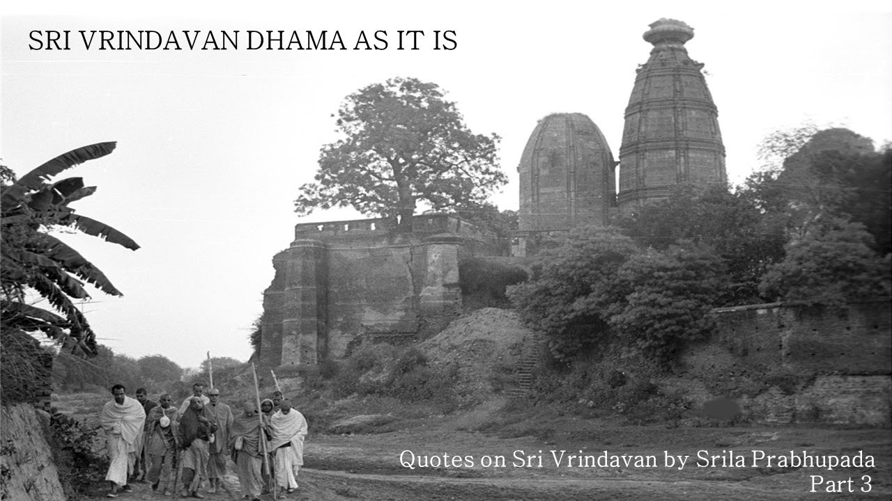 Vrindavan As It Is Part 3