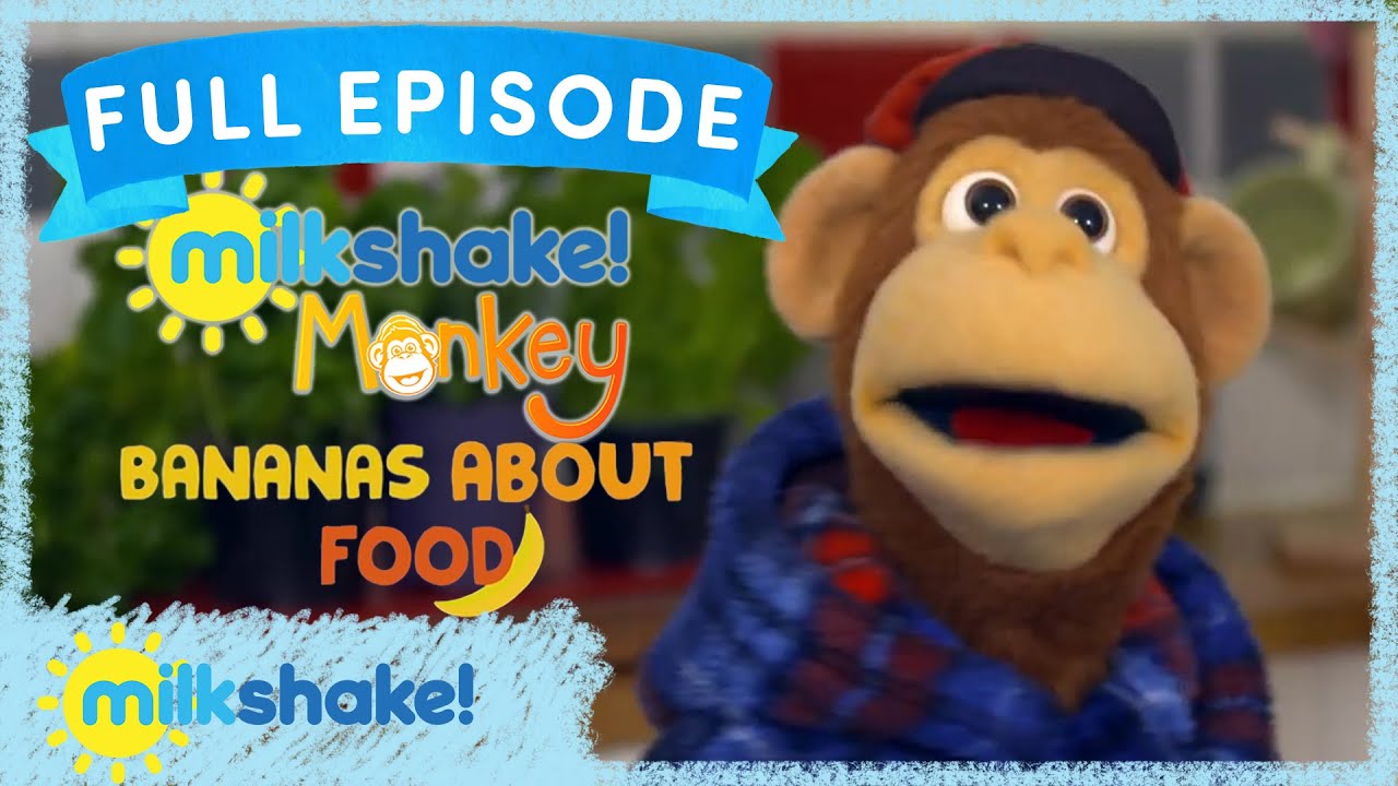 Milkshake! Monkey: Bananas About Food | EP 6: Fruit