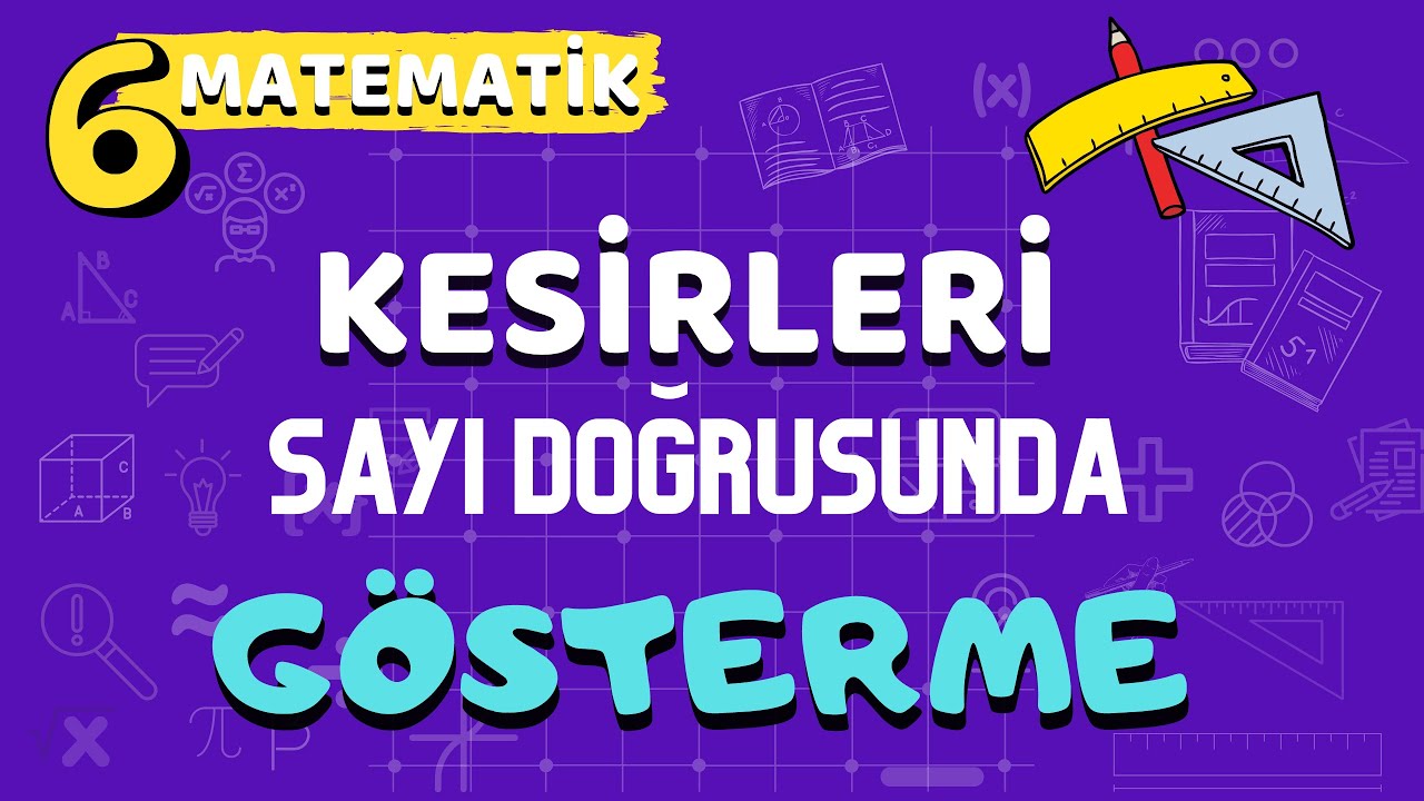 6. Sınıf Matematik Kesirlerde Sayı Doğrusunda Gösterme - Yardımcı Öğretmen