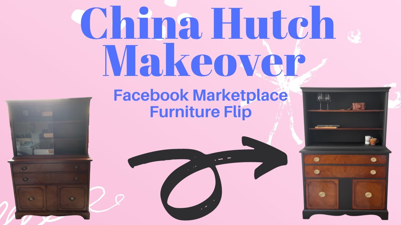 China Hutch Makeover // Facebook Marketplace Furniture Flip