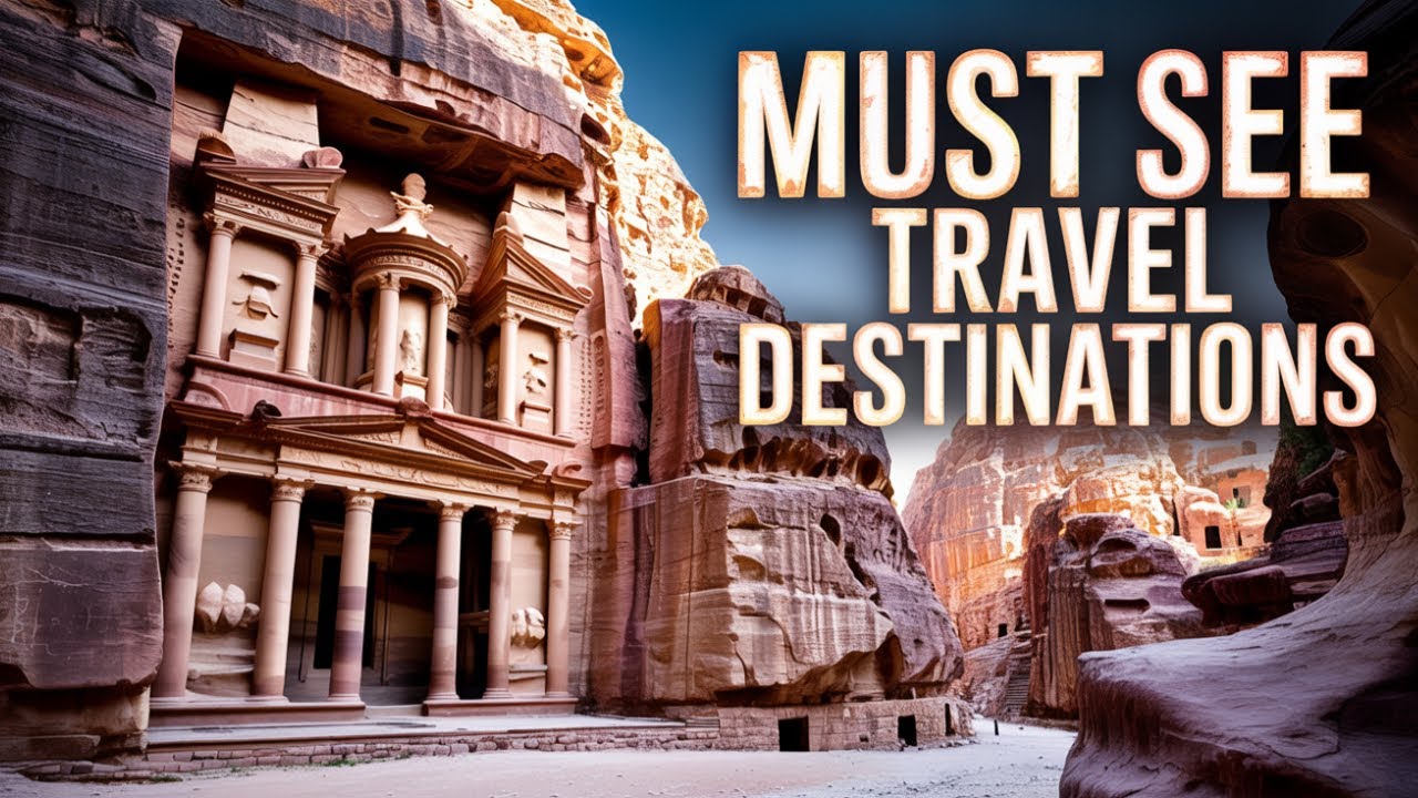 25 Must See Destinations to Experience in Your Lifetime