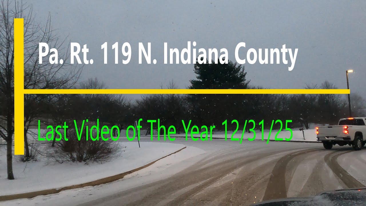Crappy Roads  ( 12/31/25 ) - Rt 119 N Blairsville To Homer City Pa.