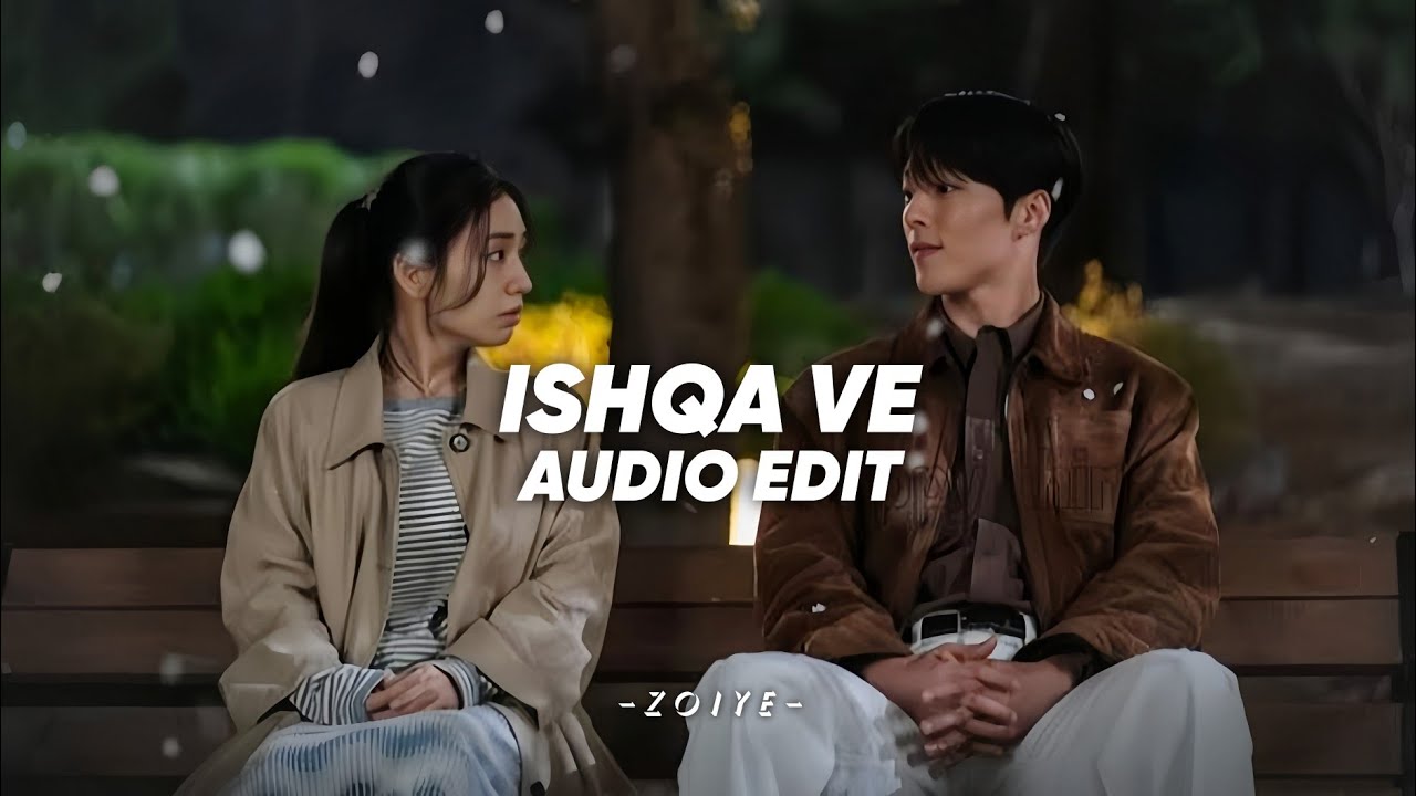 Ishqa Ve – Edit Audio || Zeeshan Ali