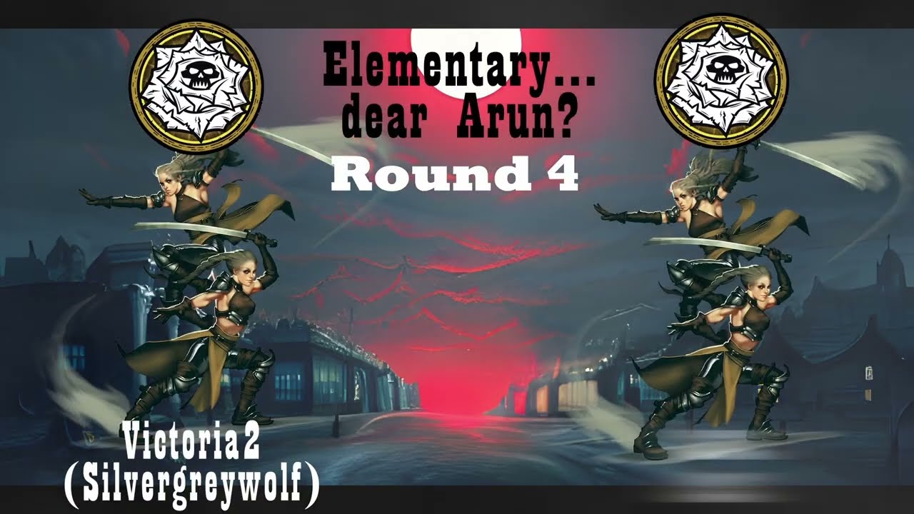 Elementary... Round 4 - Viks2(Silvergreywolf) vs Viks2 (Gheist)