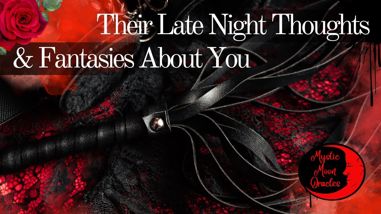 WHAT ARE THEIR LATE-NIGHT THOUGHTS & DESIRES FOR YOU? A Blast from the Past Wants You Bad!