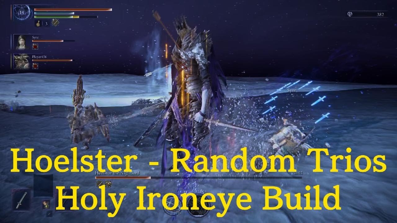 Hoelster - Random Trios - Holy Ironeye Build - Nightreign