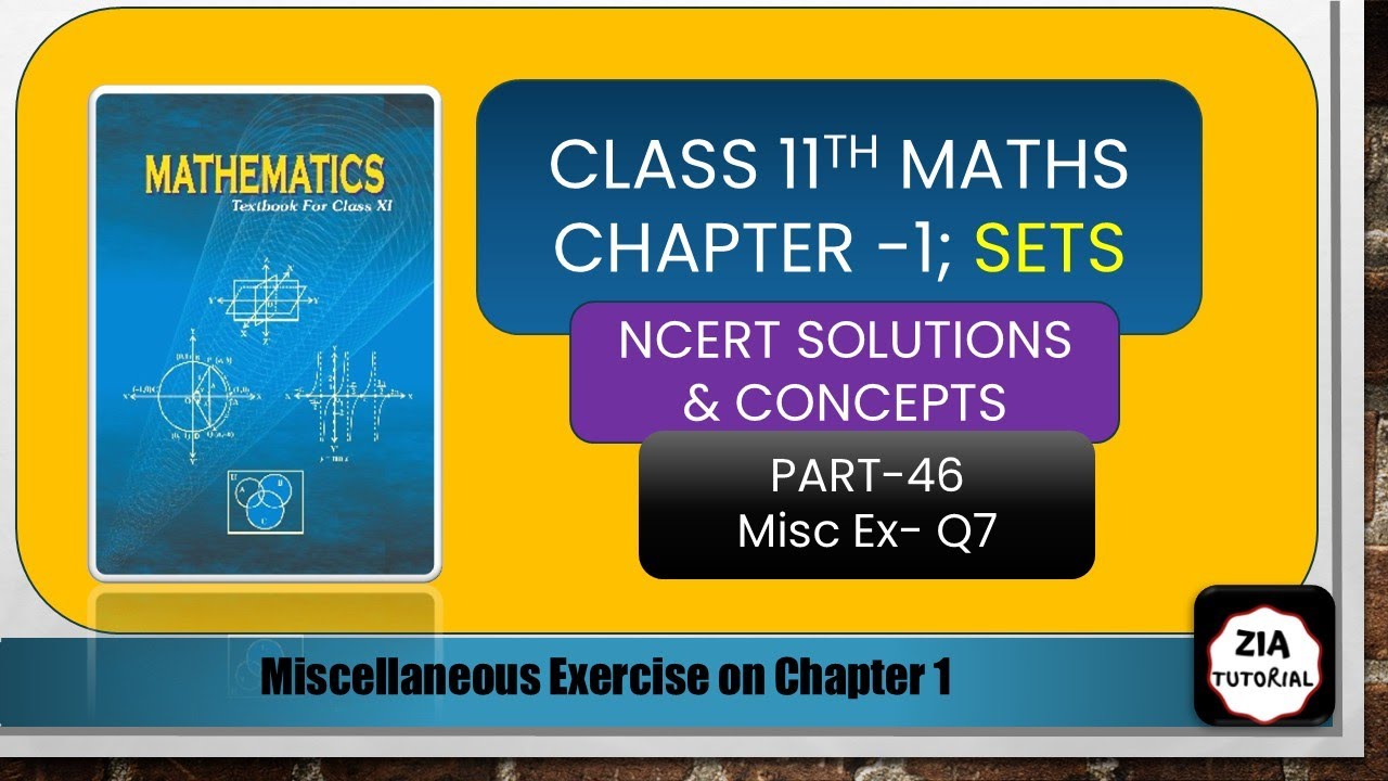 P46, Q7, MISCELLANEOUS EXERCISE, CHAPTER 1 SETS, CLASS 11, NCERT MATHS SOLUTION
