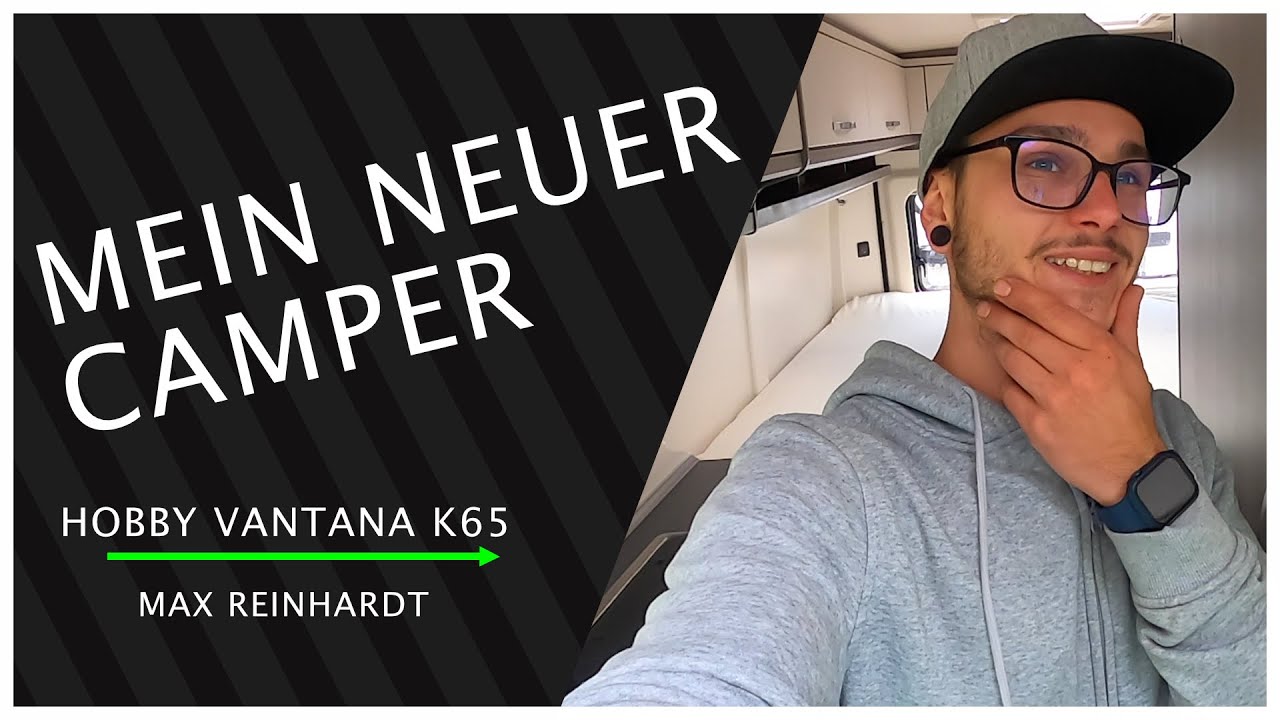 MEIN NEUER CAMPER  Hobby Vantana K65 // Max Reinhardt