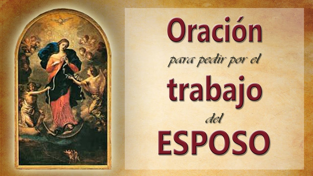 09 Oración para pedir por el TRABAJO del ESPOSO. Virgen Desatadora de Nudos.