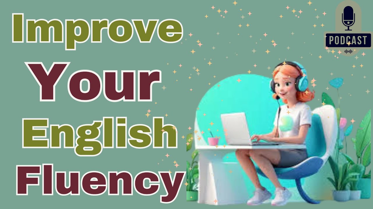 Mastering English Fluency | English Flow Podcast