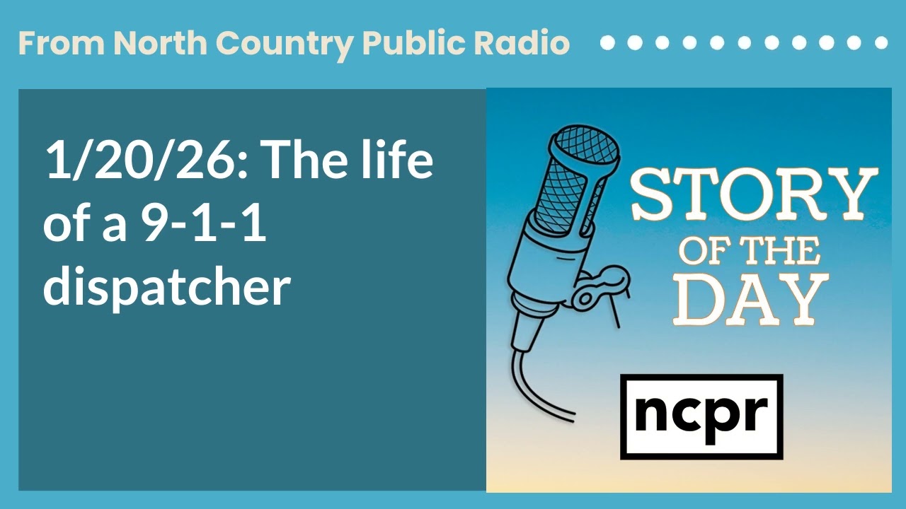 1/20/26: The life of a 9-1-1 dispatcher | Story of the Day