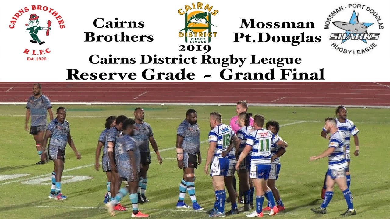 2019 CDRL Reserve Grade ~ Grand Final ~ Cairns Brothers v Mossman Pt.Douglas 21-9-19
