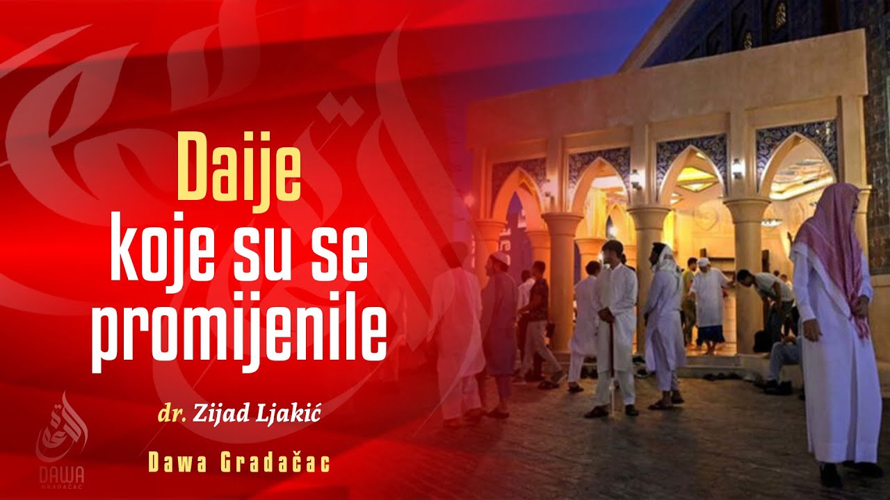 DAIJE KOJE SU SE PROMIJENILE - dr. Zijad Ljakić