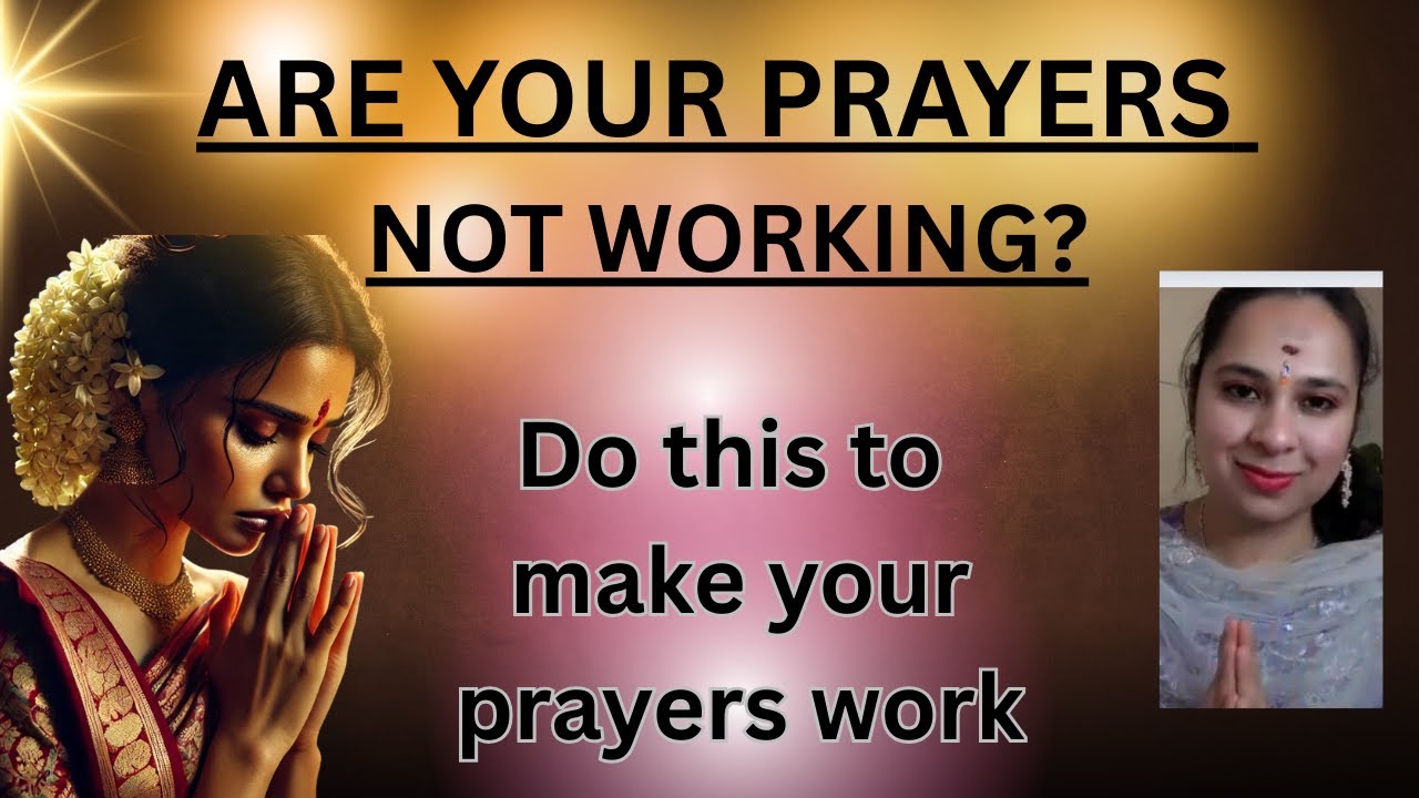 DO THIS TO MAKE YOUR PRAYERS WORK | inner journey with lakshmmi