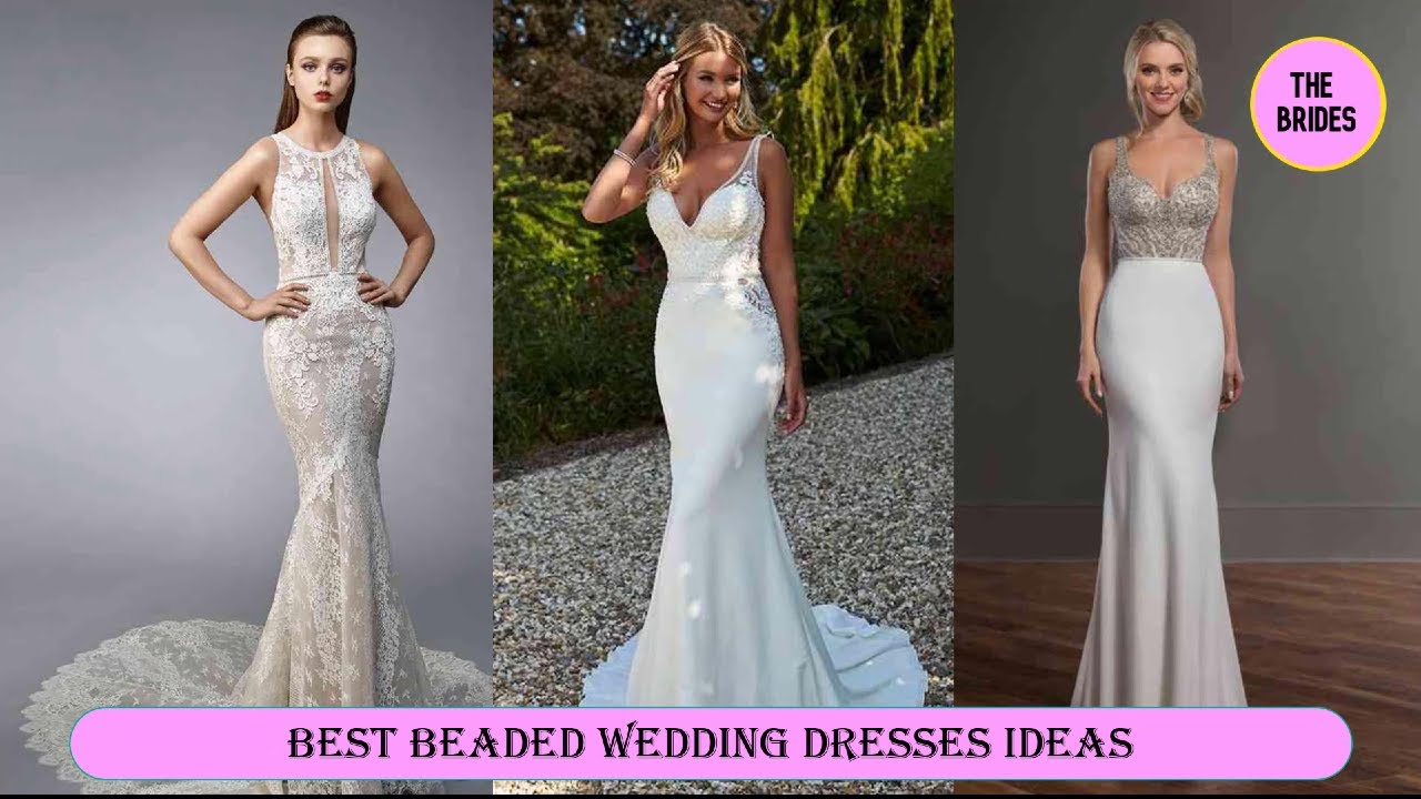 Best Beaded Wedding Dresses Inspiration Ideas | The Brides