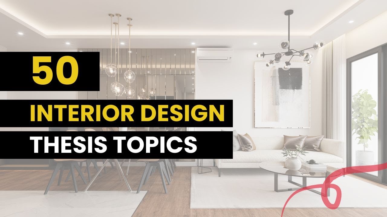 50 Interior Design Thesis Topics
