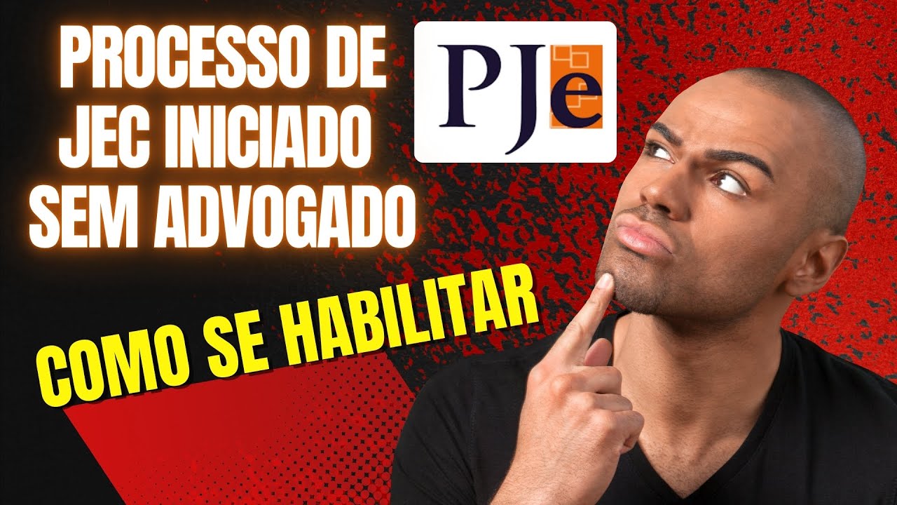 HABILITAÇÃO de ADVOGADO em processo de Juizado Especial (JEC) iniciado pela parte sem advogado