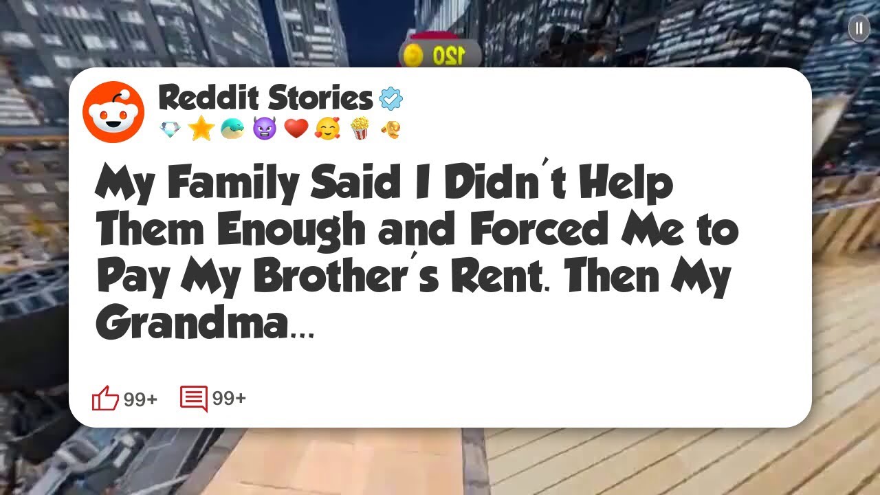 My Family Said I Didn’t Help Them Enough and Forced Me to Pay My Brother’s Rent. Then My #reddit 