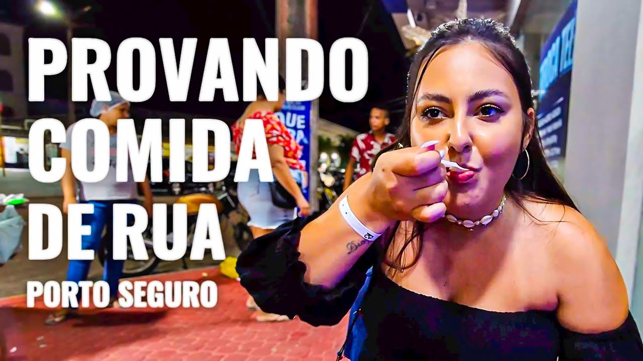 PROVANDO COMIDA DE RUA PORTO SEGURO | BAHIA VLOG