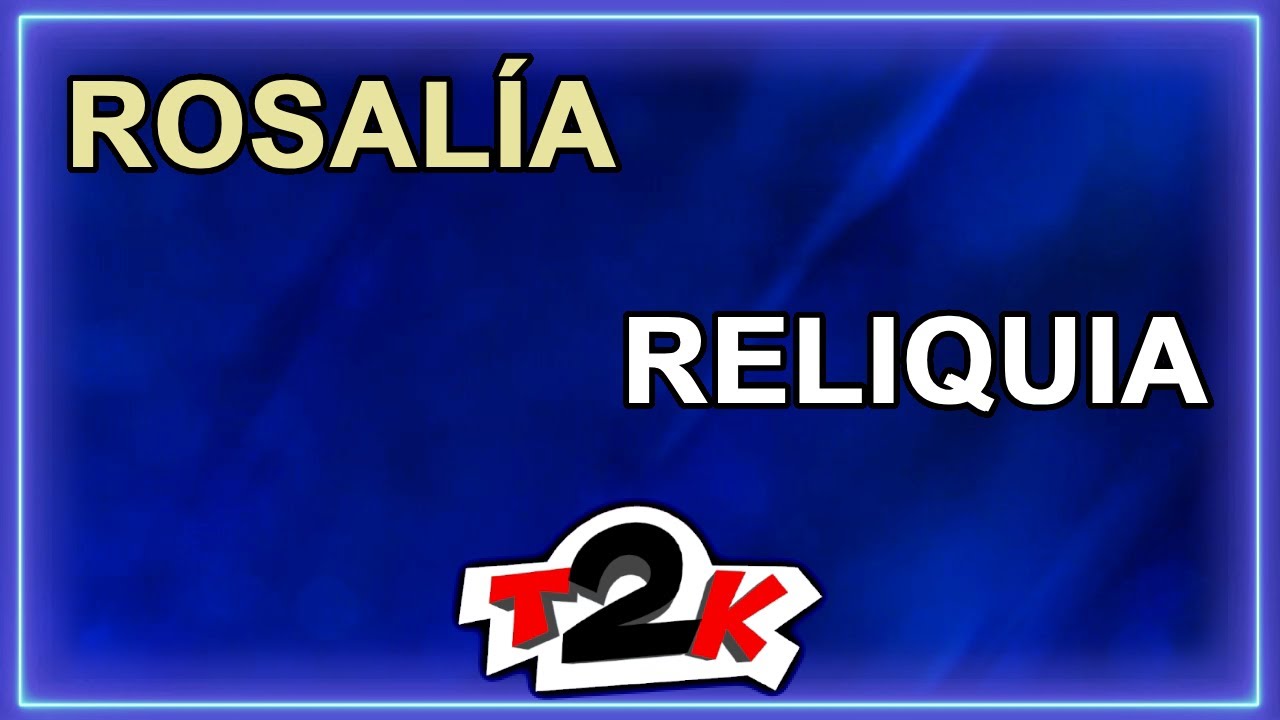 (Karaoke) Rosalia - Reliquia - Instrumental y Letra (T2K1195)