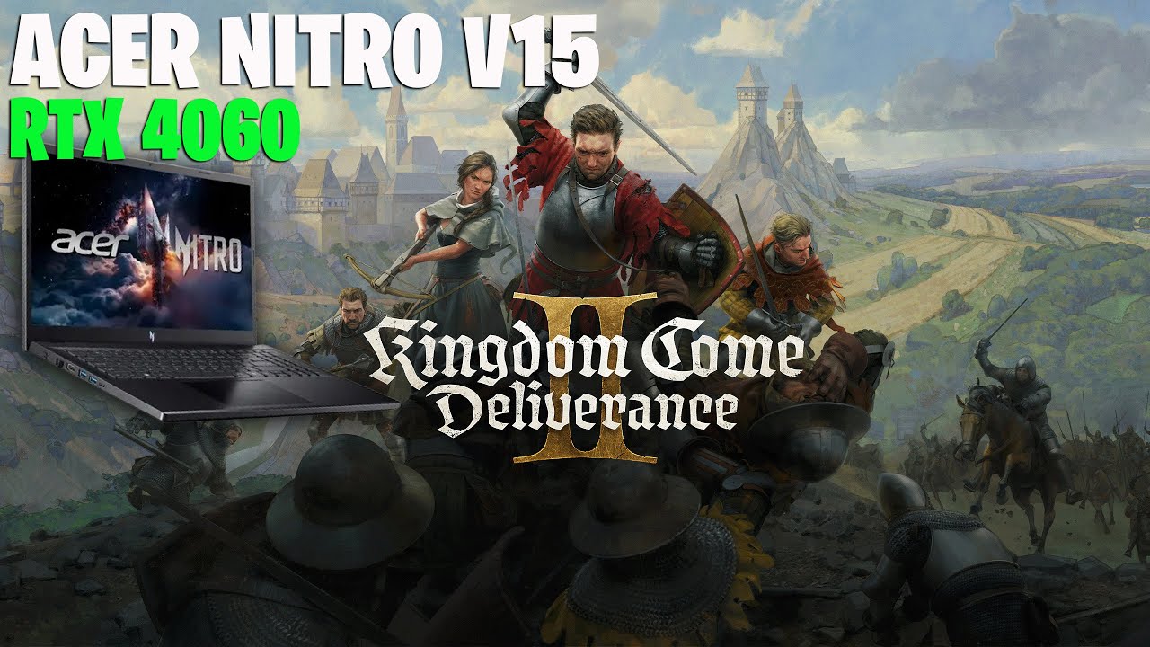 ACER NITRO V15 RTX 4060 - KINGDOM COME DELIVERANCE 2