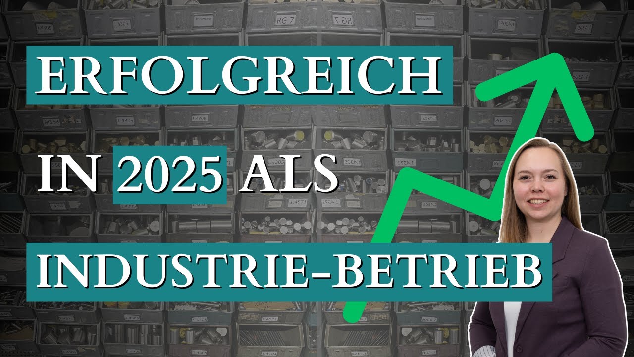 Wie Industrie Betriebe erfolgreich durch 2025 kommen