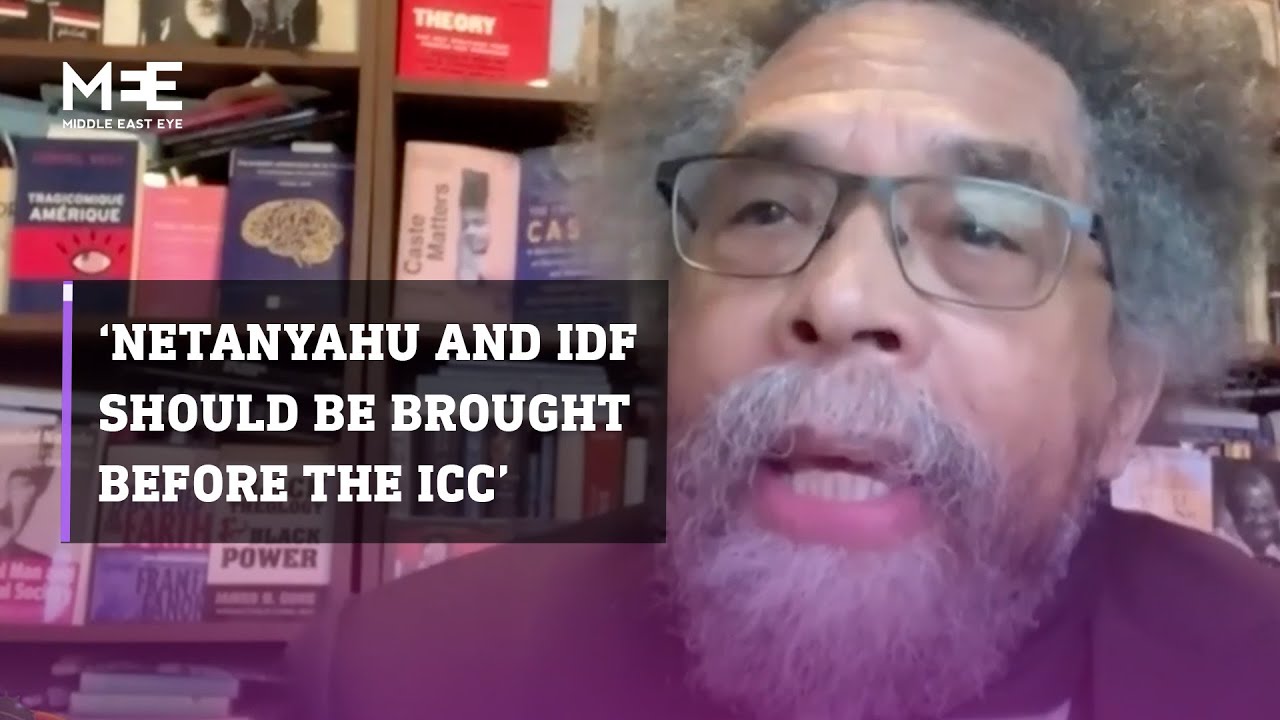 Cornel West: ‘Netanyahu and the IDF should be brought before the International Criminal Court’