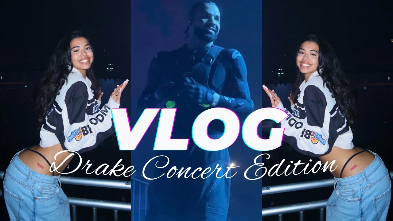 Drake Concert Vlog ♡