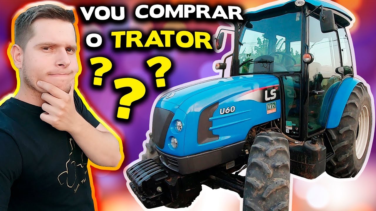 5 MOTIVOS PARA COMPRAR UM LS TRACTOR U60