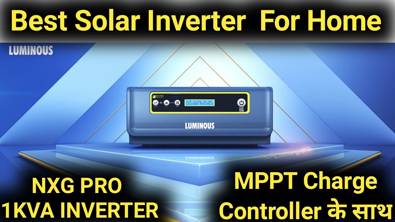 Best Solar Inverter For Home In 2022 | NXG PRO 1KVA Solar Inverter Feature & Function Full Review