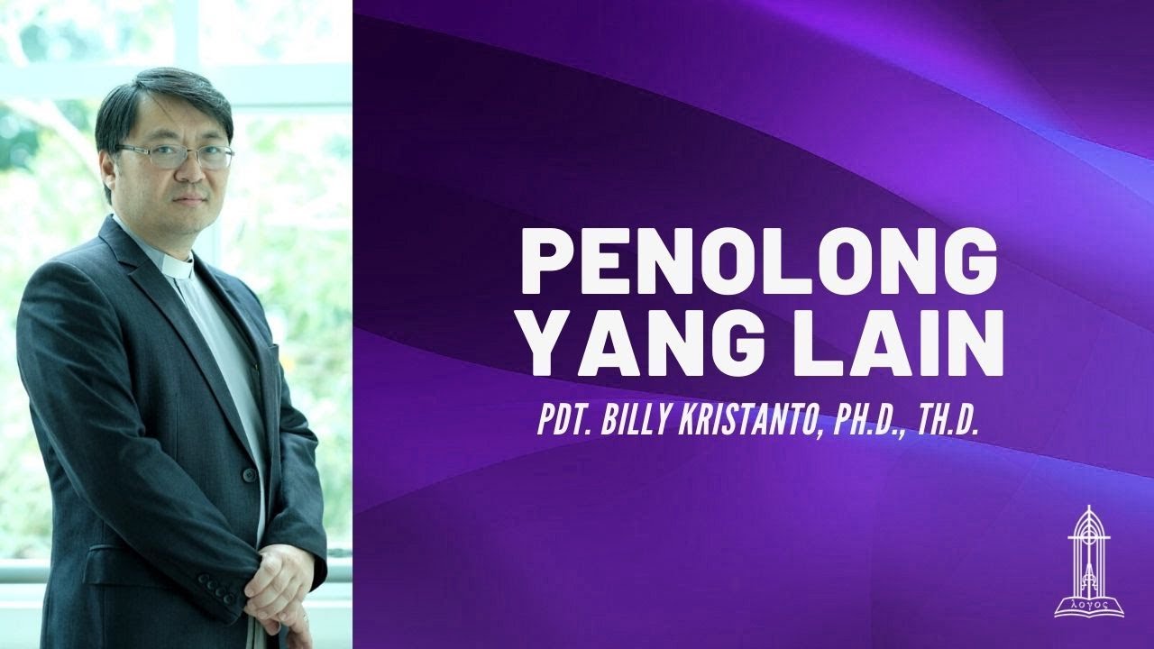 Pdt. Billy Kristanto - Penolong yang Lain (Yohanes 14:15-24) - GRII KG