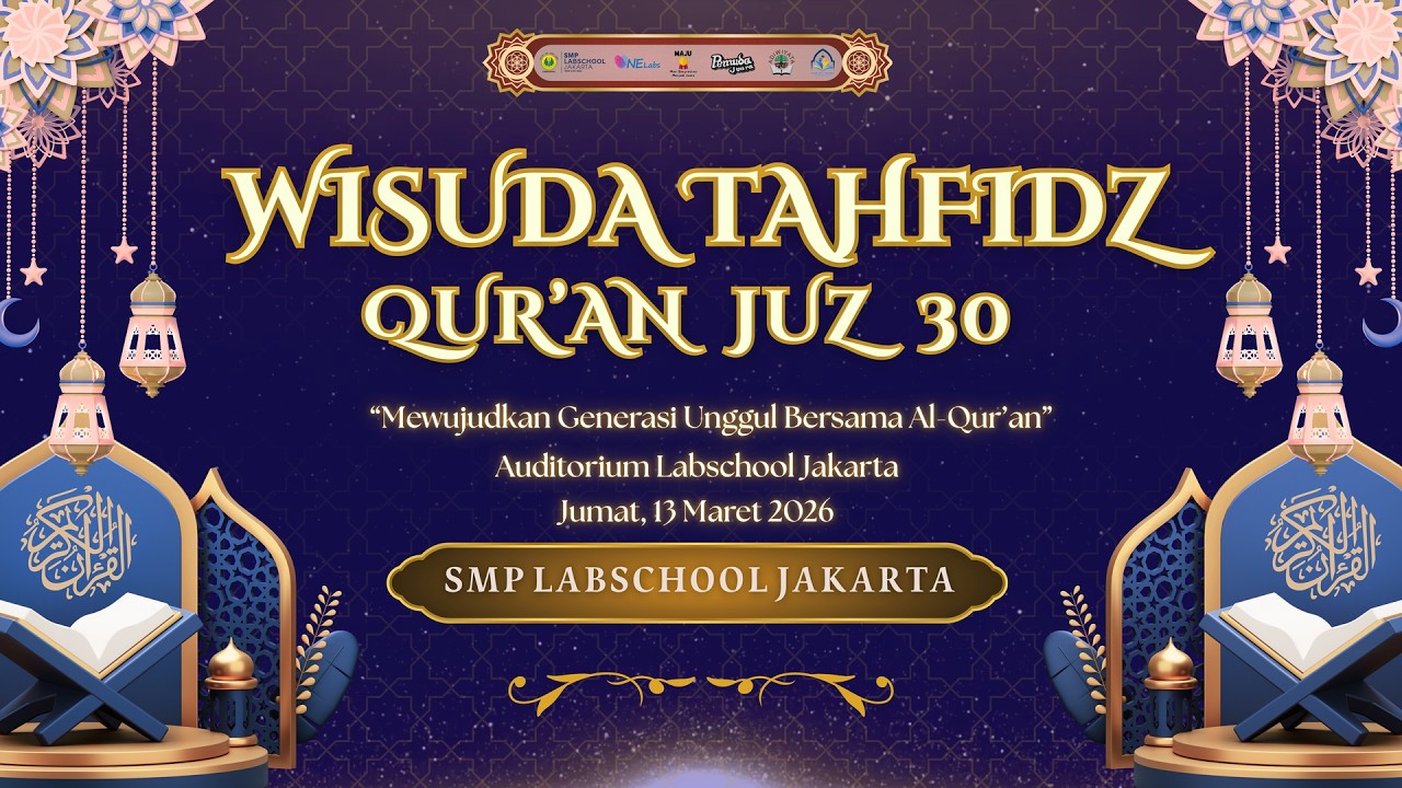 WISUDA TAHFIDZ QURÁN JUZ 30 || SMP LABSCHOOL JAKARTA