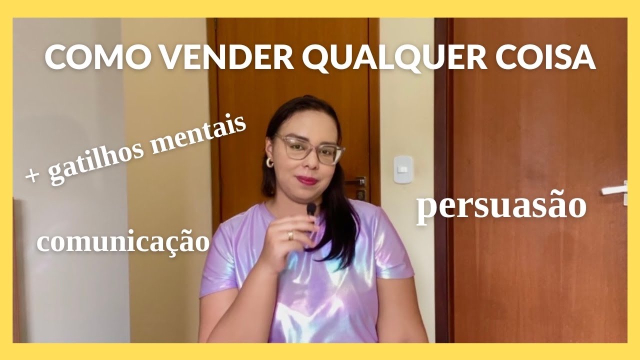 10 REGRAS PSICOLÓGICAS PARA VENDER QUALQUER COISA PARA QUALQUER PESSOA! 